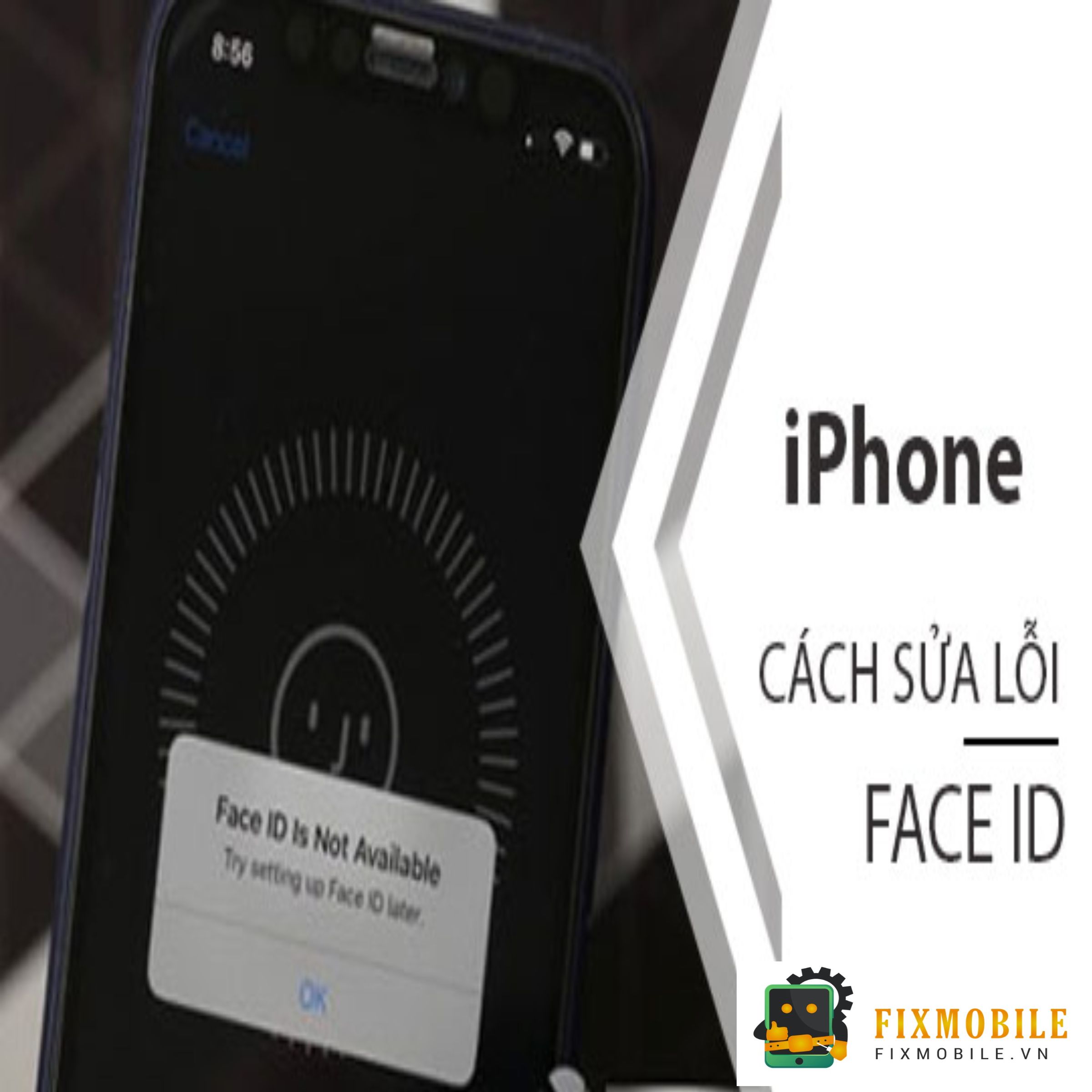 Sửa Face ID iPhone Lấy Ngay 45 Phút - Uy Tín - Chất Lượng